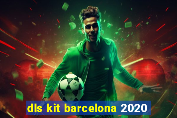 dls kit barcelona 2020